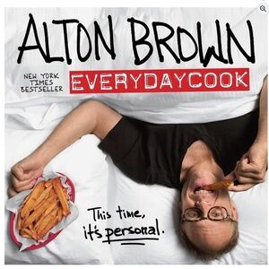 Alton Brown: EveryDayCook: A Cookbook